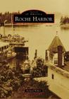 Roche Harbor (Images of America) By Richard Walker Cover Image