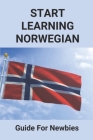 Start Learning Norwegian: Guide For Newbies: Norwegian Language Studying Cover Image