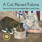 A Cat Named Fatima: Tales of 23 Cats & The People Who Loved Them By James Kenyon, Thomas Marple (Illustrator) Cover Image
