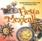 Fiesta Mexicali (Cookbooks and Restaurant Guides) By Kelley Cleary Coffeen Cover Image