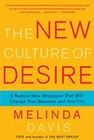 The New Culture of Desire: 5 Radical New Strategies That Will Change Your Business and Your Life Cover Image