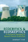 Ecocritics and Ecoskeptics: A Humanist Reading of Recent French Ecofiction Cover Image