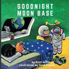 Goodnight Moon Base By Brett Hoffstadt, Steve Tanaka (Illustrator) Cover Image