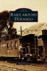 Rails Around Durango By Allan C. Lewis Cover Image