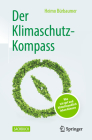 Der Klimaschutz-Kompass: Wie Wir Gut Und Klimafreundlich Leben Können By Heimo Bürbaumer Cover Image