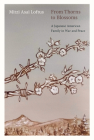 From Thorns to Blossoms: A Japanese American Family in War and Peace By Mitzi Asai Loftus, David Loftus (With) Cover Image