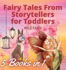Fairy Tales From Storytellers for Toddlers: 5 Books in 1 Cover Image