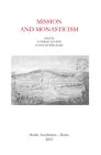 Mission and Monasticism: Acts of the International Symposium at the Pontifical Athenaeum S. Anselmo, Rome, May 7-9, 2009 By Conrad Leyser (Editor), Hannah Williams (Editor) Cover Image