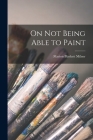 On Not Being Able to Paint By Marion Blackett Milner Cover Image