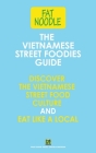 The Vietnamese Street Foodies Guide (Fat Noodle) By Bruce Blanshard Cover Image