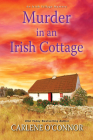 Murder in an Irish Cottage: A Charming Irish Cozy Mystery (An Irish Village Mystery #5) By Carlene O'Connor Cover Image