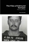 The Files of Edmund Kemper By Jessi Danielle Cover Image