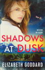 Shadows at Dusk By Elizabeth Goddard Cover Image