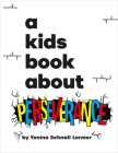 A Kids Book About Perseverance By Yonina Schnall Lermer Cover Image