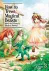 How to Treat Magical Beasts: Mine and Master's Medical Journal Vol. 3 Cover Image