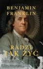 Benjamin Franklin: Radzi Jak Zyc W By Romuald Roman Cover Image