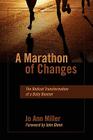 A Marathon of Changes: The Radical Transformation of a Baby Boomer By Jo Ann Miller Cover Image
