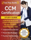 CCM Certification Study Guide: CCM Prep Book and 3 Full-Length Exams for the Certified Case Manager Test [Practice Questions Include Detailed Answer By Joshua Rueda Cover Image