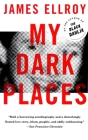 My Dark Places: A True Crime Autobiography By James Ellroy Cover Image