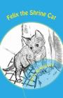 Felix the Shrine Cat By Edith Breburda Cover Image