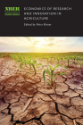 Economics of Research and Innovation in Agriculture (National Bureau of Economic Research Conference Report) By Petra Moser (Editor) Cover Image