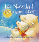 La Navidad es un regalo de Dios / God Gave Us Christmas: Libros para niños Cover Image