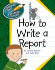 How to Write a Report (Explorer Junior Library: How to Write) Cover Image