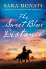 The Sweet Blue Distance By Sara Donati Cover Image
