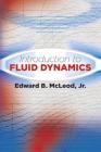 Introduction to Fluid Dynamics (Dover Books on Physics) By Edward B. McLeod Jr Cover Image