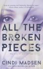 All the Broken Pieces By Cindi Madsen Cover Image