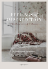 Feelings of Imperfection: The Stylish Life of Lost Places By Anna Malmberg, Anna Björkman Cover Image