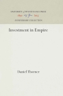 Investment in Empire: British Railway and Steam Shipping Enterprise in India, 1825-1849 (Anniversary Collection) By Daniel Thorner Cover Image