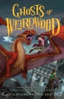 Ghosts of Weirdwood: A William Shivering Tale (Thieves of Weirdwood #2) Cover Image