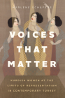 Voices That Matter: Kurdish Women at the Limits of Representation in Contemporary Turkey Cover Image