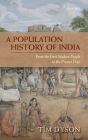 A Population History of India: From the First Modern People to the Present Day By Tim Dyson Cover Image