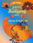 Give Thanks Happy Thanksgiving Day: This Superfun Thanksgiving Day Activity Book Will Keep Your Kids Ages 4-8 Busy During the Party: Cute Themed Color By Isabelle Watts Cover Image