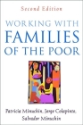 Working with Families of the Poor (The Guilford Family Therapy Series) By Patricia Minuchin, PhD, Jorge Colapinto, LPsych, LMFT, Salvador Minuchin, MD Cover Image