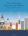 City Skylines around the World Coloring Book for Adults 1 Cover Image