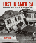 Lost in America: Photographing the Last Days of Our Architectural Treasures Cover Image