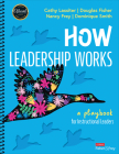 How Leadership Works: A Playbook for Instructional Leaders By Cathy J. Lassiter, Douglas Fisher, Nancy Frey Cover Image