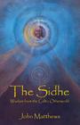 The Sidhe: Wisdom from the Celtic Otherworld By John Matthews, Deva Jean Berg (Illustrator), Valorie Fanger (Illustrator) Cover Image