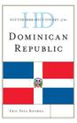 Historical Dictionary of the Dominican Republic (Historical Dictionaries of the Americas) Cover Image