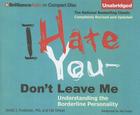 I Hate You--Don't Leave Me: Understanding the Borderline Personality Cover Image