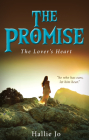 The Promise: The Lover's Heart By Hallie Jo Cover Image