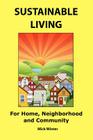 Sustainable Living: For Home, Neighborhood and Community Cover Image