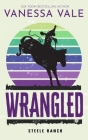 Wrangled By Vanessa Vale Cover Image