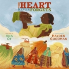 The Heart Never Forgets By Ana Ot, Hayden Goodman (Illustrator) Cover Image