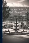 An Excursion to the Mammoth Cave By Robert Davidson Cover Image