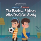 Brothers & Sisters: The Book for Siblings Who Don't Get Along By Janis Lacovara, Carlos Varejão (Illustrator) Cover Image