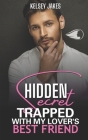 Hidden Secret: Trapped with My Lover's Best Friend 